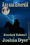 Axe and Emerald (Everdark Saga, #1)