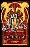 We Heed No Laws: Post Apocalyptic Romantic Fantasy (The Steel Clan Saga, #2)