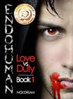 ENDOHUMAN: Love Vs Duty: Book 1 (A Paranormal Suspense Romance)