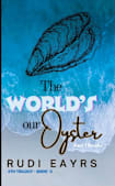 The World's our Oyster