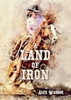 A Land of Iron (Westbrooke Siblings Western Adventures Book 1)
