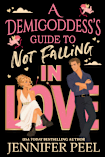 A Demigoddess’s Guide to NOT Falling in Love (The Demigoddess Guides)