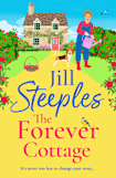 The Forever Cottage: A wonderfully warm story of hope, friendship and second chances from Jill Steeples
