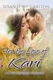 For the Love of Kari (Oregon Trail Romance, #4)