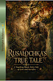 Rusalochka’s True Tale: