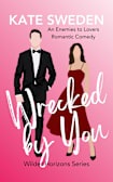 Wrecked By You (Wilder Horizons): A Spicy Enemies to Lovers, Forced Proximity, Contemporary Romantic Comedy