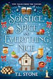 Solstice, Spice & Everything Nice: A Cozy Fantasy Holiday Novella 