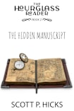 The Hidden Manuscript: Book 2 of The Hourglass Reader Series