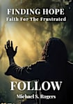 Follow (Finding Hope: Faith for the Frustrated Book 2)