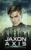 Jaxon Axis and the First Crime