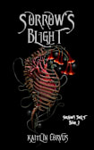 Sorrow’s Blight (Sorrow’s Forest Book 2)
