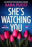 She’s Watching You: An Addictive Psychological Thriller