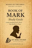 Book of Mark – Study Guide: A Devotional Pocket Guide to the Gospel of Mark (Books of the Bible Pocket Guides Series)