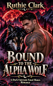 Bound to the Alpha Wolf: Red’s Disenchantment