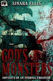 God’s Monsters (Odysseys of an Eternal Creature Book 1)