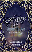 Fairytale Apocalypse - A Romance of Apocalyptic Proportions: Epic Romantic Fantasy (The Verge Book 1)