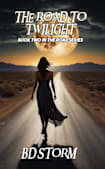 The Road to Twilight (The Road Series Book 2)