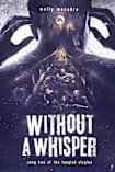 Without A Whisper: Song Two of the Tangled Elegies (Songs of the Tangled Elegies Book 2)