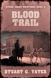 Blood Trail (Byron James Westerns, #3)