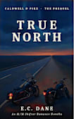True North: A Caldwell & Pike Prequel Novella