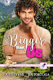 Bigger Than Us (Higher Elevations Series)