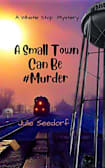 A Small Town Can Be #Murder