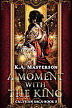 A Moment with the King: Calysian Saga Book 2: (Standalone fantasy, forbidden romance)