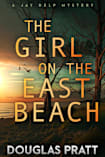 The Girl on the East Beach: A Jay Delp Mystery Thriller (The Jay Delp Mystery Series Book 2)