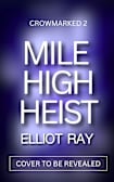 Mile High Heist: A Dark Heist Romance (Crowmarked Book 2)