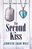 The Second Kiss: Kisses and Combat Boots Book 1