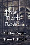 This Dark Road: Captive