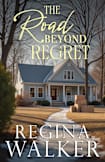 The Road Beyond Regret: Roots and Redemption Book Two
