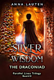 Silver Wisdom: A Time Travel Epic (The Draconiad Book 5)