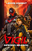 Vigil: Inferno Season (Cyber Knight Saga Book 2)