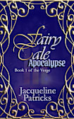 Fairytale Apocalypse - A Romance of Apocalyptic Proportions: Epic Romantic Fantasy (The Verge Book 1)