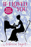 If I Loved You (Regency Rogues: Redemption Book 2)