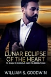 Lunar Eclipse of the Heart: The Sequel to Chronicles Under the Crescent Moon (The Crescent Moon Chronicles Book 2)