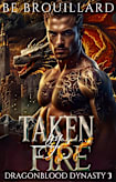 Taken by Fire: A Dragon Shifter Paranormal Romance (Dragonblood Dynasty Book 3)