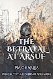 The Betrayal at Arsuf 