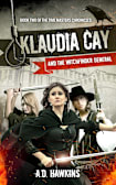 Klaudia Cay and the Witchfinder General: The Time Masters’ Chronicles, #2 (The Time Masters Chronicles)