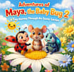 Adventures of Maya, the Baby Bug 2
