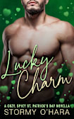 Lucky Charm: a cozy, spicy, small-town, 90s, hot leprechaun, fairy, paranormal St. Patrick’s Day novella!