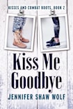 Kiss Me Goodbye: Kisses and Combat Boots #2