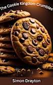The Cookie Kingdom Crumbles (The Mysteries of Just Another John Smith)