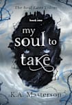 My Soul to Take (Soul-Eater Series Book 1)