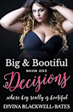Big & Bootiful: Decisions (Book 1)