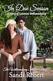 In Due Season: A Story of Colonial Williamsburg (The Williamsburg Saga Book 1)