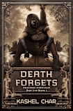 Death Forgets: Draconic Portcullis, Book One, Part Two
