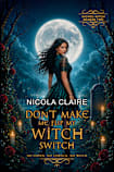 Don't Make Me Flip My Witch Switch