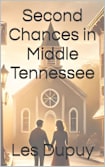 Second Chances in Middle Tennessee (Willow Creek Second Chances, A Christian Romance Series Book 1)
